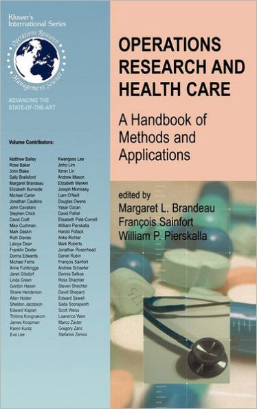 Operations Research and Health Care: A Handbook of Methods and Applications / Edition 1