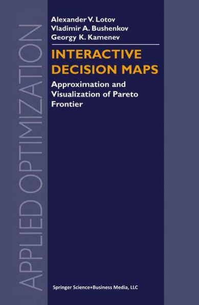 Interactive Decision Maps: Approximation and Visualization of Pareto Frontier / Edition 1