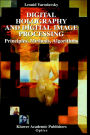 Digital Holography and Digital Image Processing: Principles, Methods, Algorithms / Edition 1