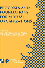 Title: Processes and Foundations for Virtual Organizations: IFIP TC5 / WG5.5 Fourth Working Conference on Virtual Enterprises (PRO-VE'03) October 29-31, 2003, Lugano, Switzerland / Edition 1, Author: Luis M. Camarinha-Matos