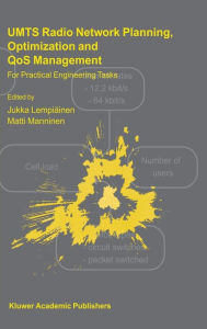 Title: UMTS Radio Network Planning, Optimization and QOS Management: For Practical Engineering Tasks / Edition 1, Author: Jukka Lempiïinen