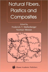 Title: Natural Fibers, Plastics and Composites / Edition 1, Author: Frederick T. Wallenberger