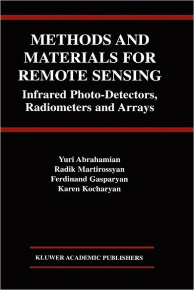 Methods and Materials for Remote Sensing: Infrared Photo-Detectors, Radiometers and Arrays / Edition 1