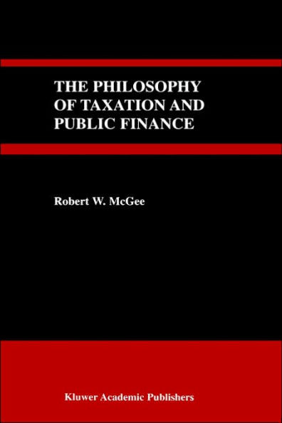 The Philosophy of Taxation and Public Finance / Edition 1