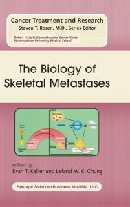 Title: The Biology of Skeletal Metastases / Edition 1, Author: Evan T. Keller