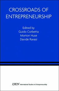 Title: Crossroads of Entrepreneurship / Edition 1, Author: Guido Corbetta