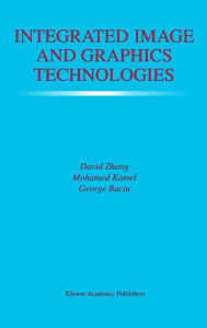 Title: Integrated Image and Graphics Technologies / Edition 1, Author: David D. Zhang