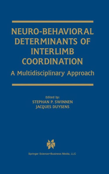 Neuro-Behavioral Determinants of Interlimb Coordination: A multidisciplinary approach / Edition 1