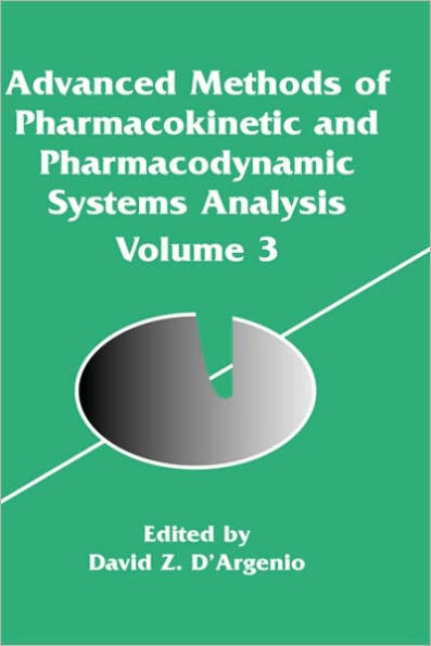 Advanced Methods of Pharmacokinetic and Pharmacodynamic Systems Analysis / Edition 1