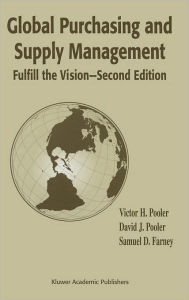 Title: Global Purchasing and Supply Management: Fulfill the Vision / Edition 2, Author: Victor H. Pooler