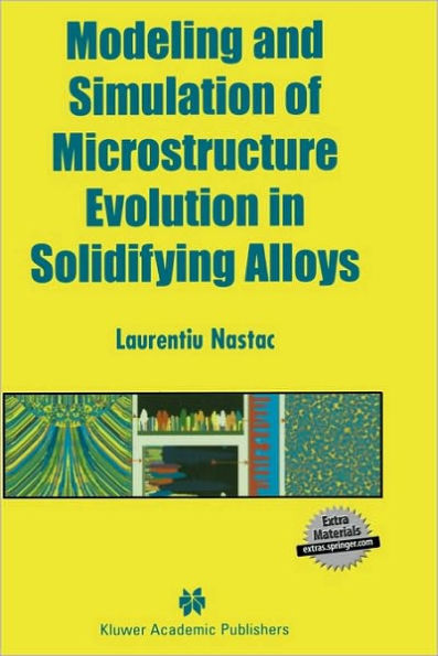 Modeling and Simulation of Microstructure Evolution in Solidifying Alloys / Edition 1