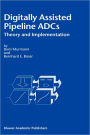 Digitally Assisted Pipeline ADCs: Theory and Implementation / Edition 1