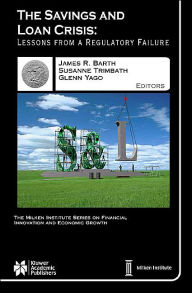 Title: The Savings and Loan Crisis: Lessons from a Regulatory Failure / Edition 1, Author: James R. Barth