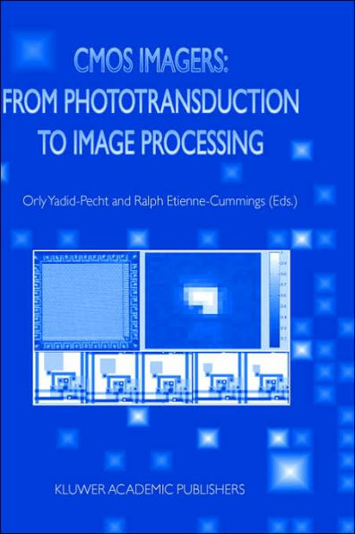 CMOS Imagers: From Phototransduction to Image Processing / Edition 1