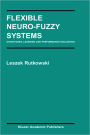 Flexible Neuro-Fuzzy Systems: Structures, Learning and Performance Evaluation / Edition 1