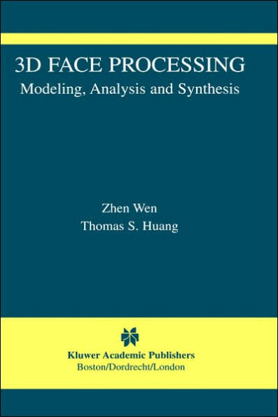 3D Face Processing: Modeling, Analysis and Synthesis / Edition 1