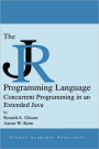 The JR Programming Language: Concurrent Programming in an Extended Java / Edition 1