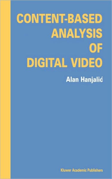 Content-Based Analysis of Digital Video / Edition 1