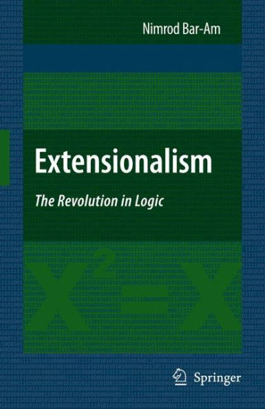 Extensionalism: The Revolution in Logic / Edition 1