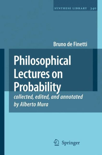 Philosophical Lectures on Probability: collected, edited, and annotated by Alberto Mura / Edition 1