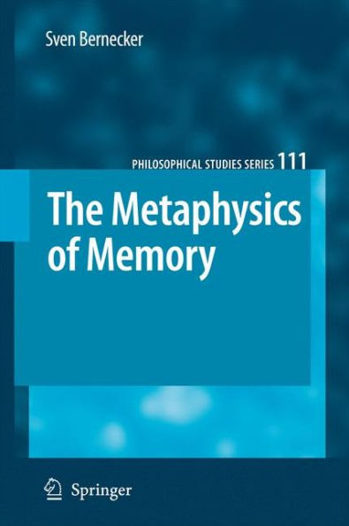 The Metaphysics of Memory / Edition 1