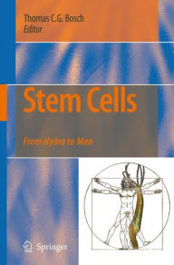 Title: Stem Cells: From Hydra to Man / Edition 1, Author: Thomas C.G. Bosch