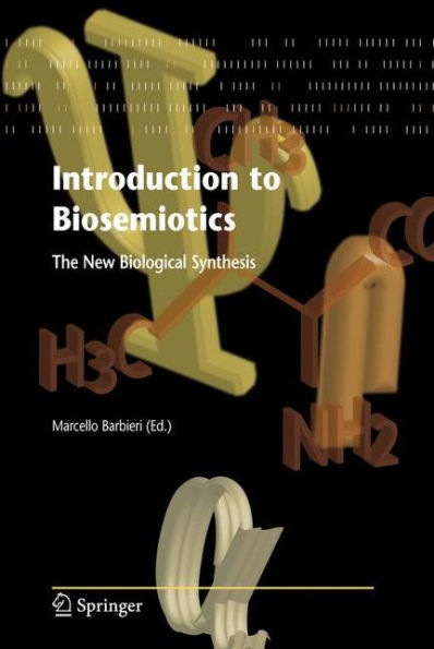 Introduction to Biosemiotics: The New Biological Synthesis / Edition 1