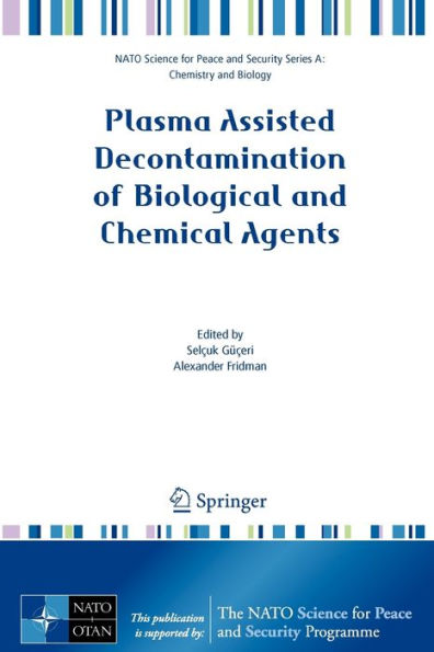 Plasma Assisted Decontamination of Biological and Chemical Agents / Edition 1