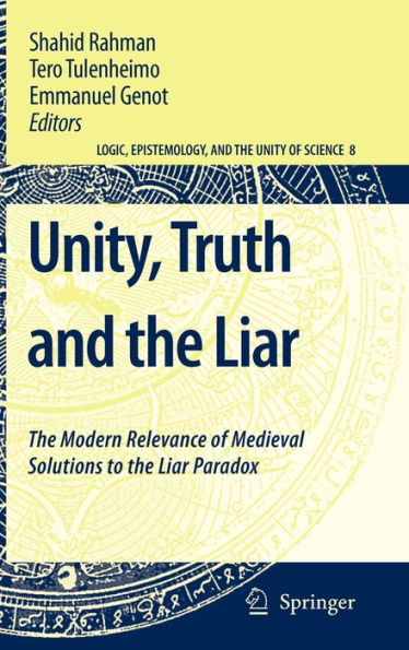 Unity, Truth and the Liar: The Modern Relevance of Medieval Solutions to the Liar Paradox