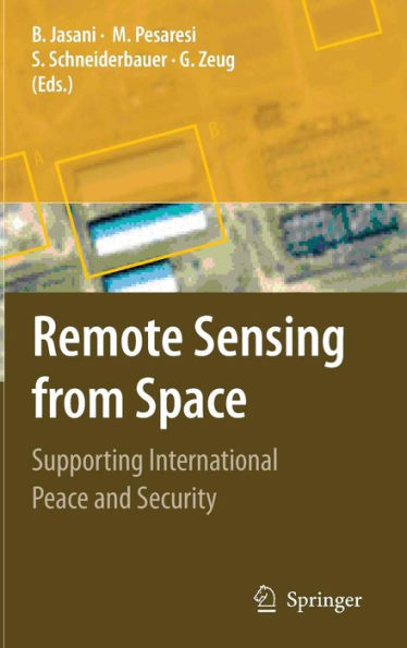 Remote Sensing from Space: Supporting International Peace and Security / Edition 1