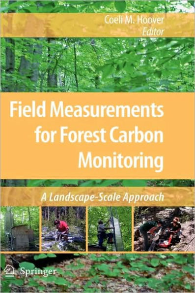 Field Measurements for Forest Carbon Monitoring: A Landscape-Scale Approach / Edition 1