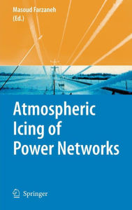 Title: Atmospheric Icing of Power Networks / Edition 1, Author: Masoud Farzaneh