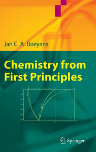 Title: Chemistry from First Principles / Edition 1, Author: Jan C. A. Boeyens