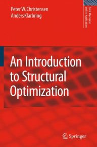 Title: An Introduction to Structural Optimization, Author: Peter W. Christensen