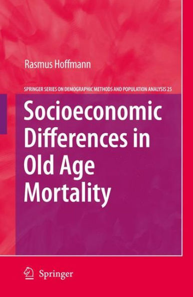 Socioeconomic Differences in Old Age Mortality / Edition 1