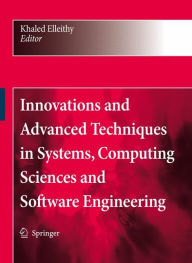 Title: Innovations and Advanced Techniques in Systems, Computing Sciences and Software Engineering, Author: Khaled Elleithy