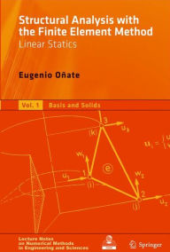 Title: Structural Analysis with the Finite Element Method. Linear Statics: Volume 2: Beams, Plates and Shells / Edition 1, Author: Eugenio Onate