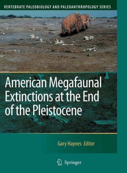 American Megafaunal Extinctions at the End of the Pleistocene / Edition 1