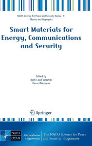 Title: Smart Materials for Energy, Communications and Security / Edition 1, Author: Igor A. Luk'yanchuk