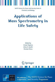 Title: Applications of Mass Spectrometry in Life Safety / Edition 1, Author: Crisan Popescu