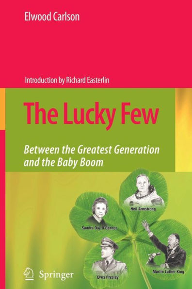 The Lucky Few: Between the Greatest Generation and the Baby Boom / Edition 1