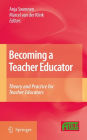 Becoming a Teacher Educator: Theory and Practice for Teacher Educators / Edition 1