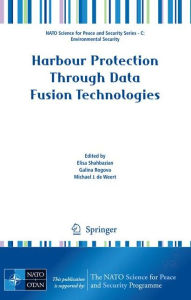 Title: Harbour Protection Through Data Fusion Technologies / Edition 1, Author: Elisa Shahbazian