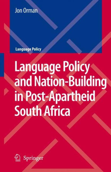 Language Policy and Nation-Building in Post-Apartheid South Africa / Edition 1