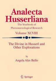 Title: The Divine in Husserl and Other Explorations / Edition 1, Author: Angela Ales Bello