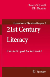 Title: 21st Century Literacy: If We Are Scripted, Are We Literate?, Author: Renita Schmidt