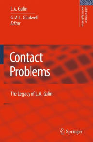 Title: Contact Problems: The legacy of L.A. Galin / Edition 1, Author: L. A. Galin