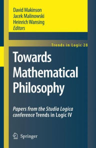 Title: Towards Mathematical Philosophy: Papers from the Studia Logica conference Trends in Logic IV / Edition 1, Author: David Makinson