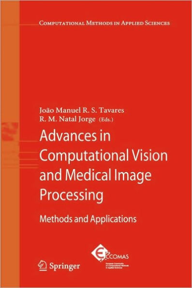 Advances in Computational Vision and Medical Image Processing: Methods and Applications / Edition 1