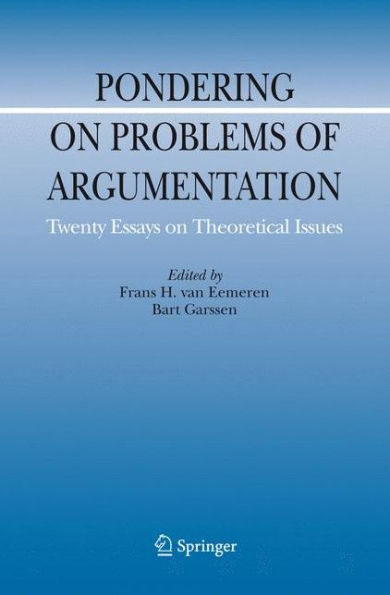 Pondering on Problems of Argumentation: Twenty Essays on Theoretical Issues / Edition 1